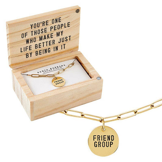 Gold plated stainless steel necklace with "friend group" pendant in a personalized wooden box which reads "you're one of those people who make my life better just by being in it"